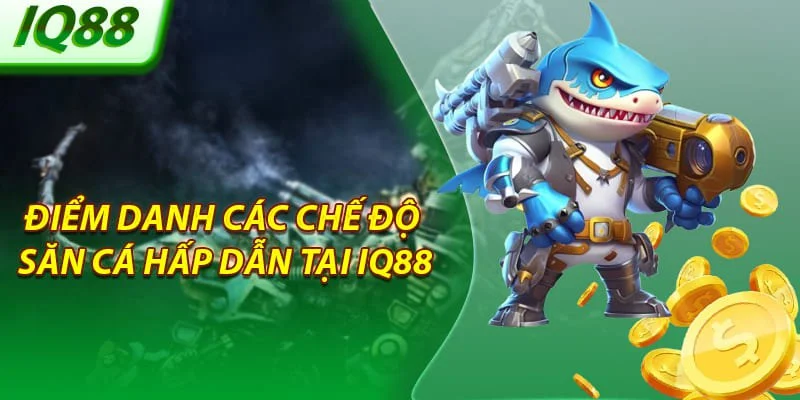 diem-danh-cac-che-do-san-ca-hap-dan