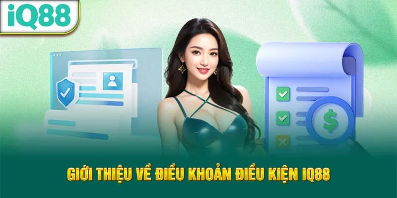 gioi-thieu-ve-dieu-khoan-dieu-kien-iq88_23_11zon