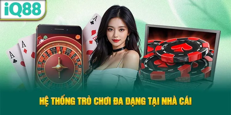 he-thong-tro-choi-da-dang-tai-nha-cai_24_11zon