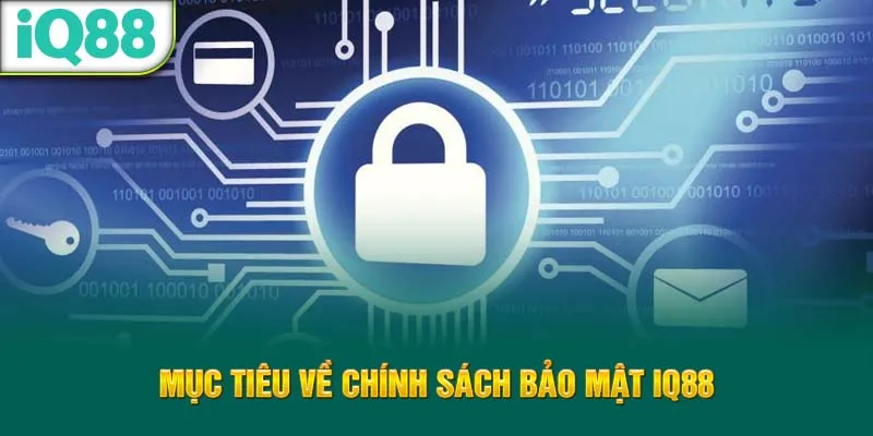 muc-tieu-ve-chinh-sach-bao-mat-iq88_32_11zon