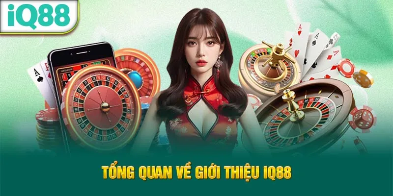 tong-quan-ve-gioi-thieu-iq88_39_11zon