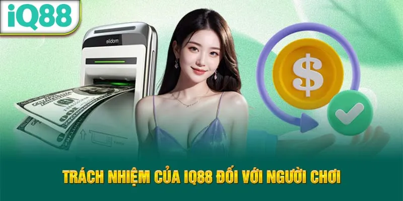 trach-nhiem-cua-iq88-doi-voi-nguoi-choi_40_11zon